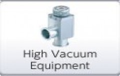 High Vacuum Equipment   by Machinetron Automation Private Limited