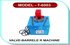 Valve Barrel R Machine by Jaggi CRDI Solutions