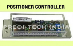 Positioner Controller by Preci - Tech India