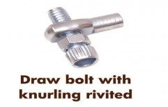 Draw Bolt with Knurling Rivited by Vishivkarma Industries Private Limited