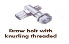 Draw Bolt with Knurling Threaded by Vishivkarma Industries Private Limited