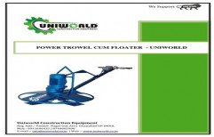 Power Trowel Cum Floater by Uniworld Construction Equipment