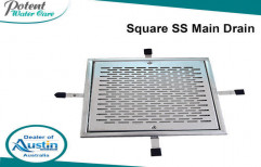 Square SS Main Drain by Potent Water Care Private Limited